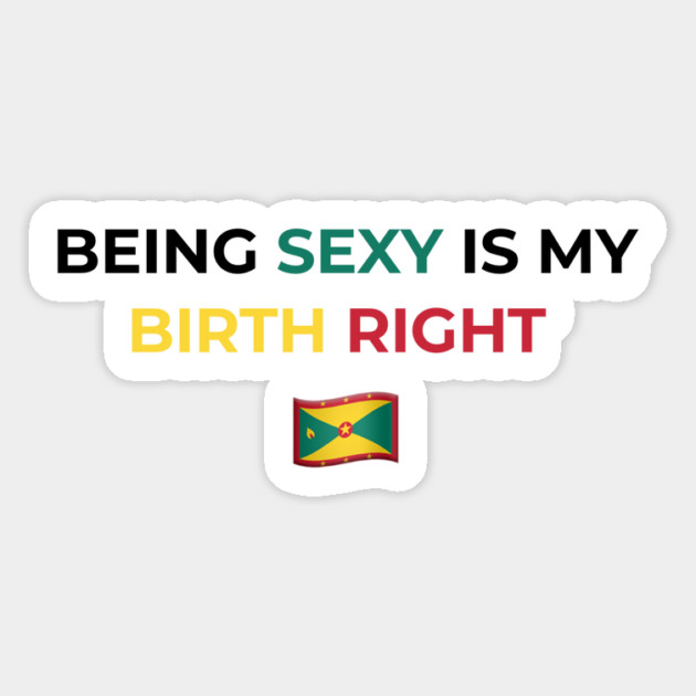 Being Sexy is My Birth Right Grenada Magnet by Drago