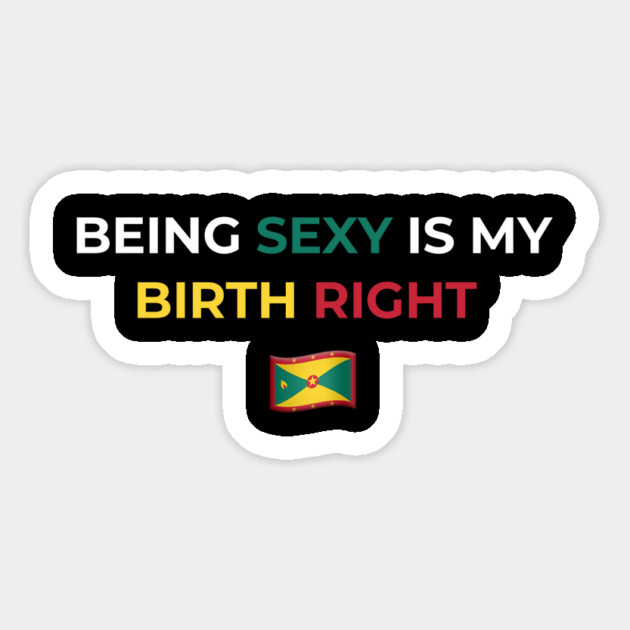 Being Sexy is My Birth Right Grenada Magnet by Drago