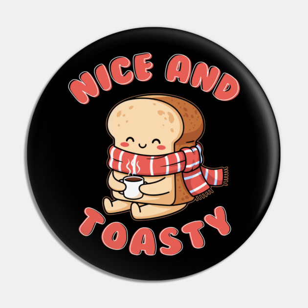 Nice and Toasty Pin by enrynz