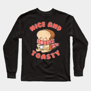 Nice and Toasty Long Sleeve T-Shirt