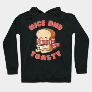 Nice and Toasty Hoodie