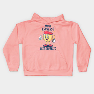 More Espressosso Less Depresso Kids Hoodie