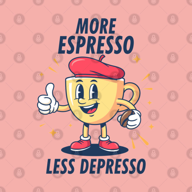 More Espressosso Less Depresso by enrynz