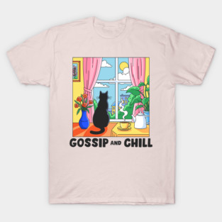 Gossip and Chill T-Shirt