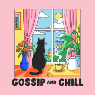 Gossip and Chill T-Shirt