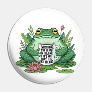 Everything Will Be Okay Pin