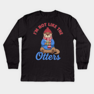 I'm Not Like the Otters Kids Long Sleeve T-Shirt