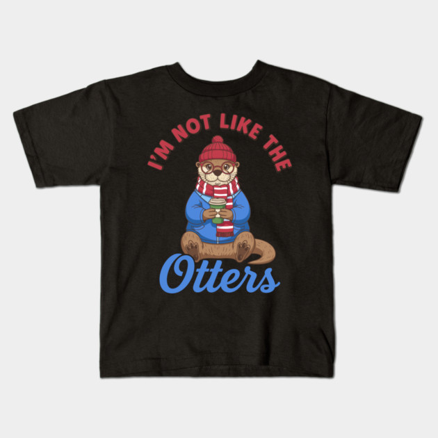 I'm Not Like the Otters Kids T-Shirt by enrynz