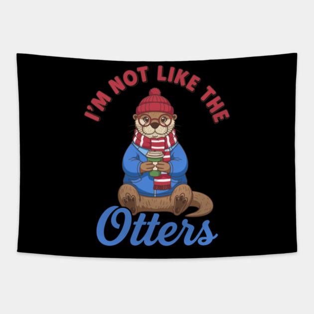 I'm Not Like the Otters Tapestry by enrynz
