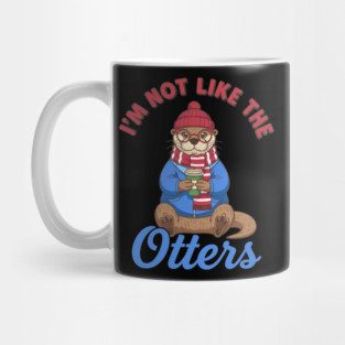 I'm Not Like the Otters Mug