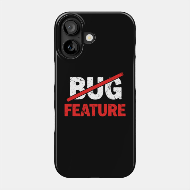 Feature not Bug Phone Case by enrynz