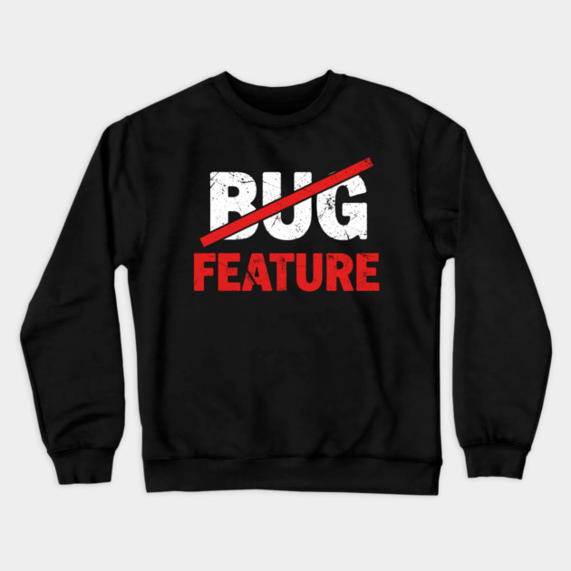 Feature not Bug Crewneck Sweatshirt by enrynz