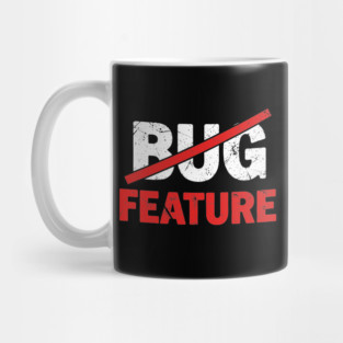 Feature not Bug Mug