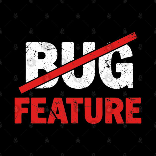 Feature not Bug by enrynz