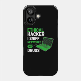 I Sniff Networks Not Drugs! Phone Case