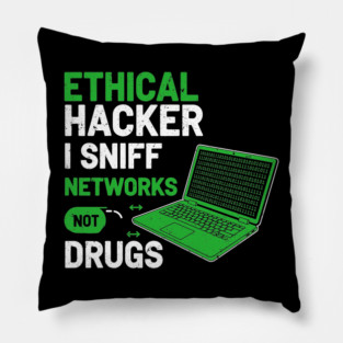 I Sniff Networks Not Drugs! Pillow