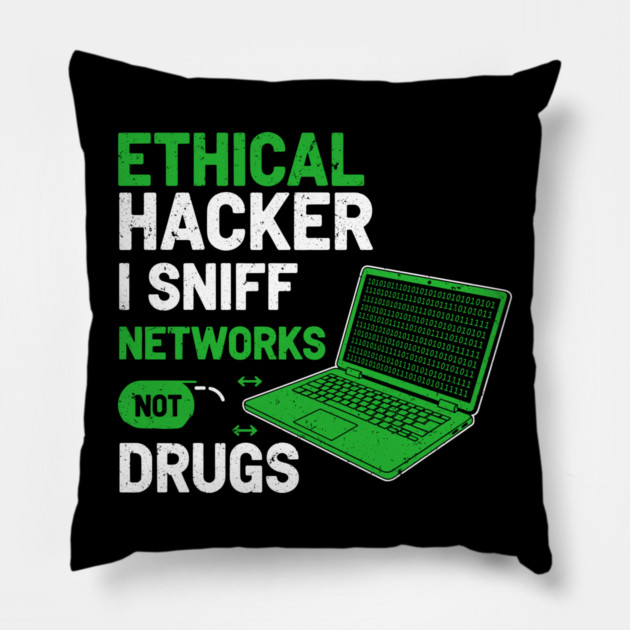 I Sniff Networks Not Drugs! Pillow by enrynz