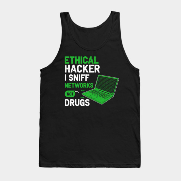 I Sniff Networks Not Drugs! Tank Top by enrynz