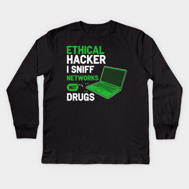 I Sniff Networks Not Drugs! Kids Long Sleeve T-Shirt by enrynz