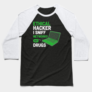 I Sniff Networks Not Drugs! Baseball T-Shirt