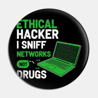 I Sniff Networks Not Drugs! Pin