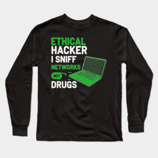 I Sniff Networks Not Drugs! Long Sleeve T-Shirt