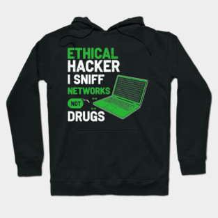 I Sniff Networks Not Drugs! Hoodie