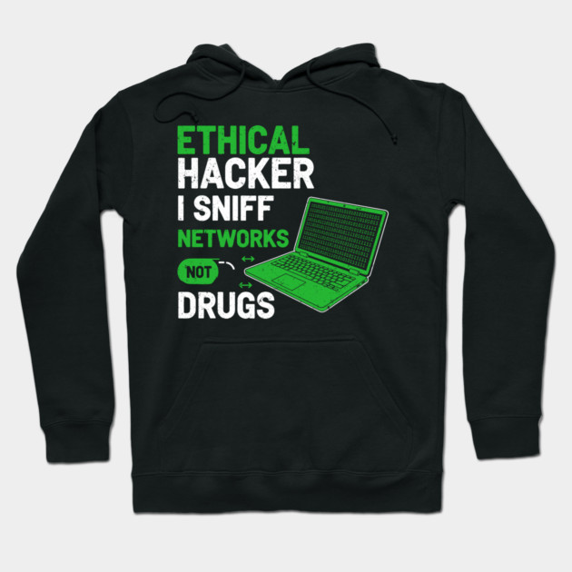 I Sniff Networks Not Drugs! Hoodie by enrynz