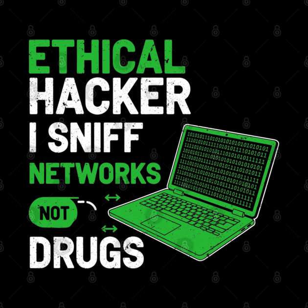 I Sniff Networks Not Drugs! by enrynz
