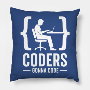 Coders Gonna Code Pillow