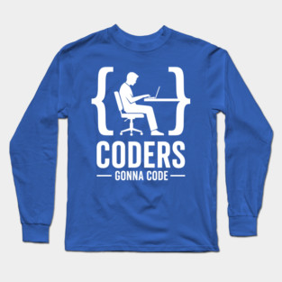 Coders Gonna Code Long Sleeve T-Shirt