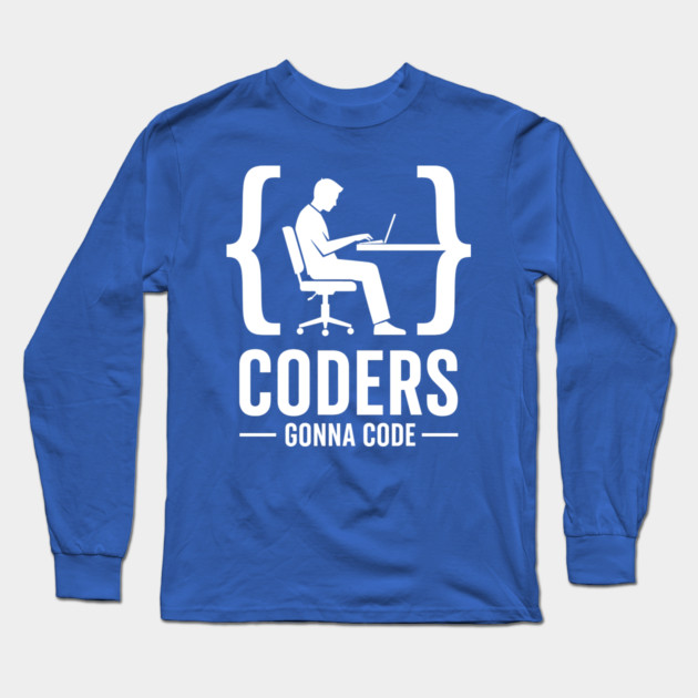 Coders Gonna Code Long Sleeve T-Shirt by enrynz