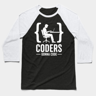 Coders Gonna Code Baseball T-Shirt