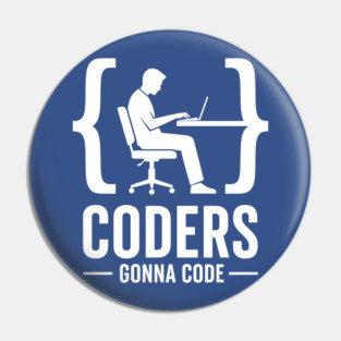 Coders Gonna Code Pin