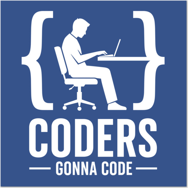 Coders Gonna Code Wall Art by Digironin