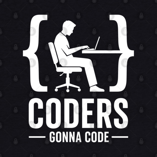 Coders Gonna Code by Digironin