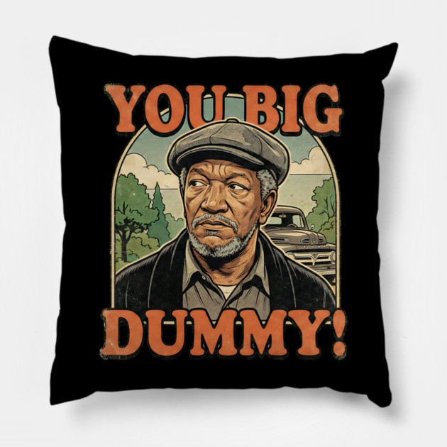 Fred Sandford You Big Dummy Pillow by UrbanLifeApparel