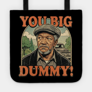 Fred Sandford You Big Dummy Tote
