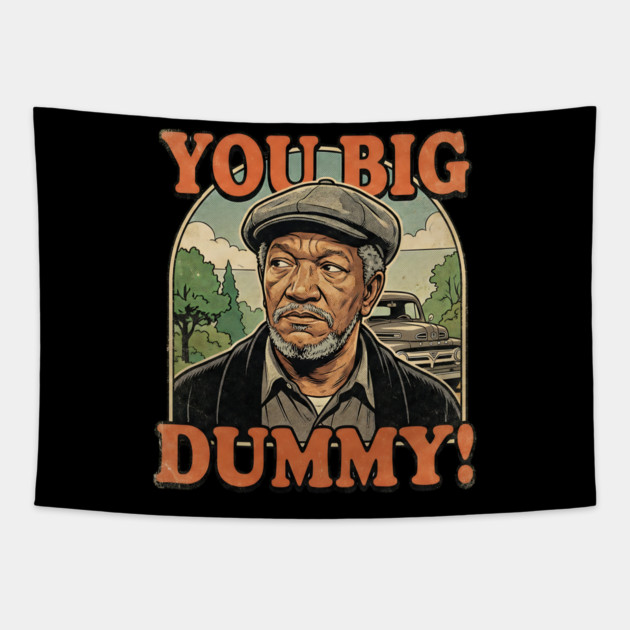 Fred Sandford You Big Dummy Tapestry by UrbanLifeApparel