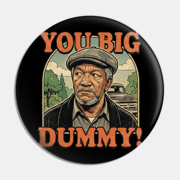 Fred Sandford You Big Dummy Pin by UrbanLifeApparel