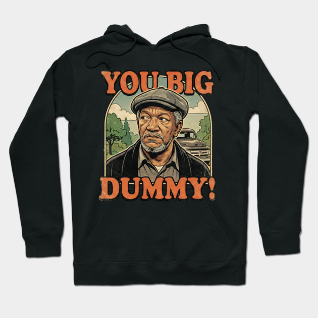 Fred Sandford You Big Dummy Hoodie by UrbanLifeApparel