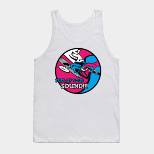 FUEL UP YOUR SOUND !!! Tank Top