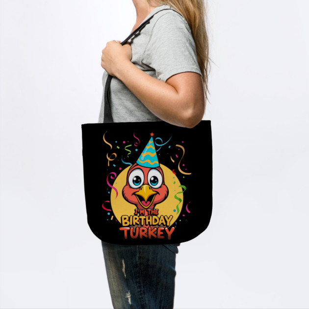 I’m the Birthday Turkey Funny Thanksgiving November Birthday Turkey Humor by creative