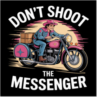FUNNY DON'T SHOOT THE MESSENGER MOTORCYCLE COLOURFUL Posters and Art
