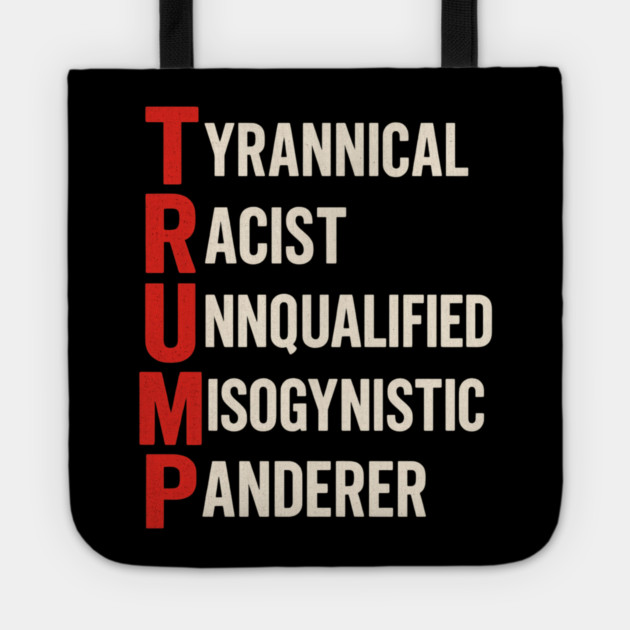 Funny Anti Trump Acronym Political Humor Tote by ArtistTee ⭐⭐⭐⭐⭐
