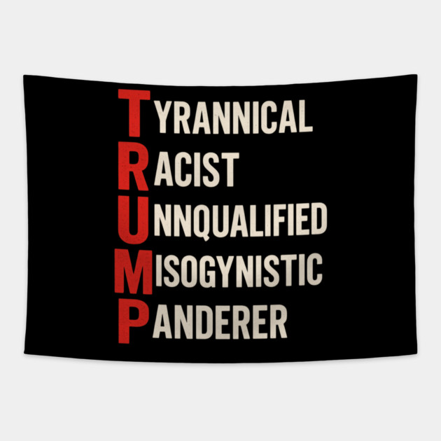 Funny Anti Trump Acronym Political Humor Tapestry by ArtistTee ⭐⭐⭐⭐⭐
