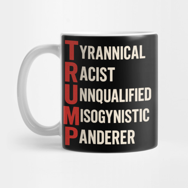 Funny Anti Trump Acronym Political Humor by ArtistTee ⭐⭐⭐⭐⭐