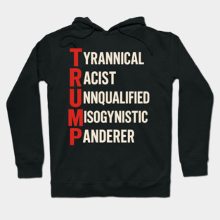 Funny Anti Trump Acronym Political Humor Hoodie