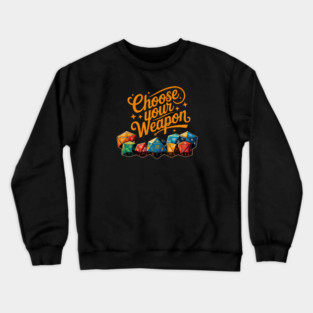 Distressed Choose your Weapon for board gamers and Table top Fans Crewneck Sweatshirt
