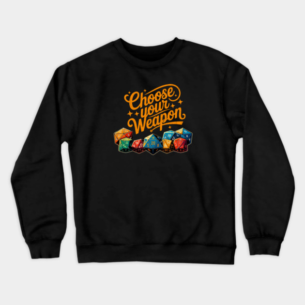 Distressed Choose your Weapon for board gamers and Table top Fans Crewneck Sweatshirt by Joaddo